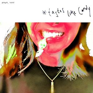 Tastes Like Candy (Single)