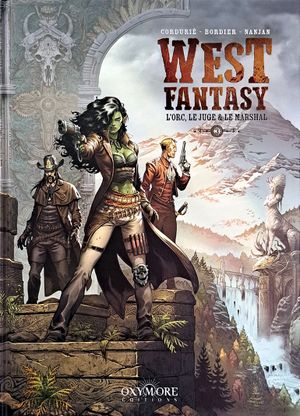 L'Orc, le Juge & le Marshal - West Fantasy, tome 3