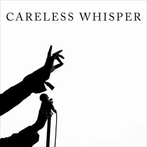 Careless Whisper (Single)