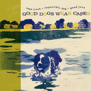 Good Dogs Wear Capes (EP)