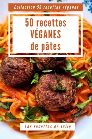 50 recettes véganes de pâtes