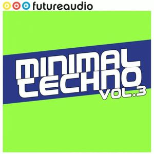 Futureaudio Presents Minimal Techno Vol. 3