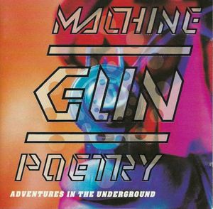 Machine Gun Poetry (Adventures In The Underground)