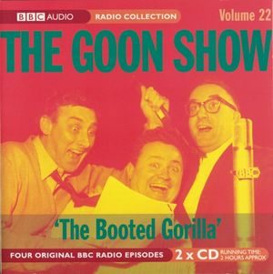 The Goon Show, Volume 22: “The Booted Gorilla”