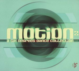 Motion 2: A Six Degrees Dance Collection