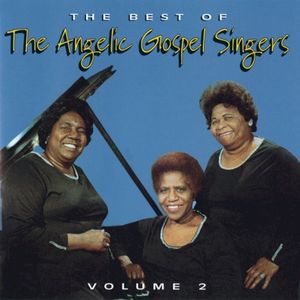 The Best of the Angelic Gospel Singers, Volume 2