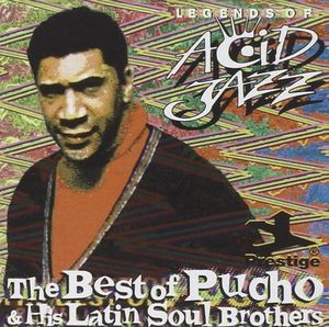 Legends of Acid Jazz: The Best of Pucho & His Latin Soul Brothers