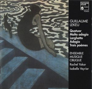 Quatuor / Molto adagio / Larghetto / Adagio / Trois poèmes