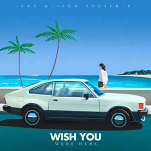 Wish You Were Here (EP)