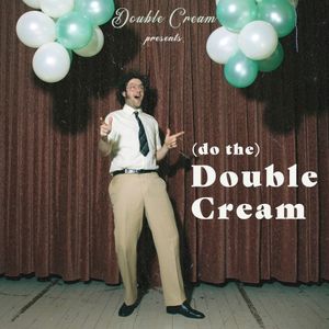 (Do The) Double Cream