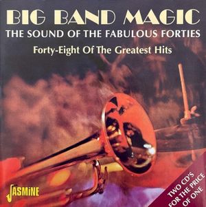 Big Band Magic: The Sound of the Fabulous Forties