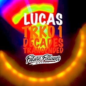 TRK01 / Decades Transcended (Single)