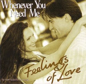 Feelings of Love: Whenever You Need Me