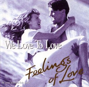 Feelings of Love: We Love to Love