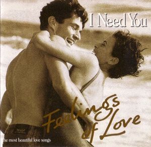 Feelings of Love: I Need You