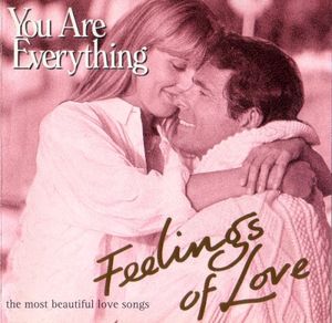 Feelings of Love: You Are Everything