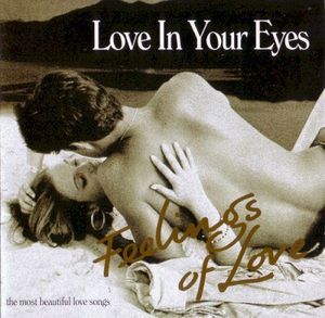 Feelings of Love: Love In Your Eyes