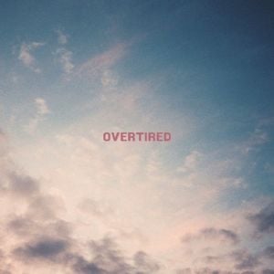 Overtired (Single)