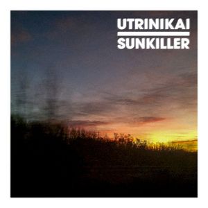 Utrinikai / Sunkiller (Single)