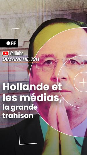 Hollande et les médias : la grande trahison