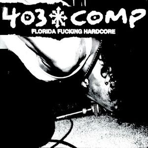 403 Chaos Comp - Florida Fucking Hardcore