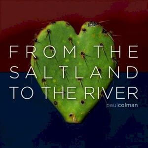 From the Saltland to the River