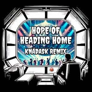 Hope of Heading Home (Knädask remix)