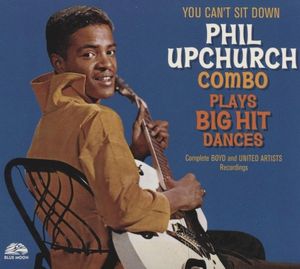 You Can’t Sit Down / Plays Big Hit Dances - Complete Boyd and United Artists Recordings