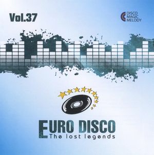 Euro Disco: The Lost Legends, Vol. 37