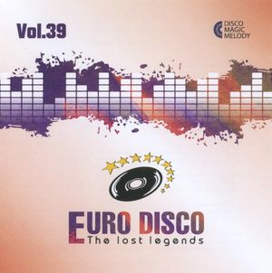 Euro Disco: The Lost Legends, Vol. 39