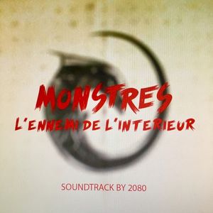 Monstres, l'ennemi de l'intérieur (Original Motion Picture Soundtrack) (OST)