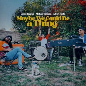 Maybe We Could Be a Thing (Single)