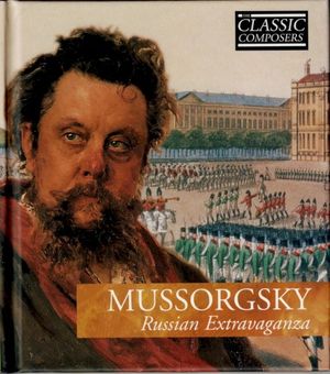 MUSSORGSKY Russian Extravaganza (The Classic Composers - Late Romantic 19)