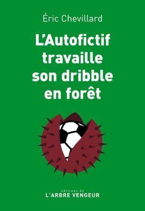 L'Autofictif travaille son dribble en forêt