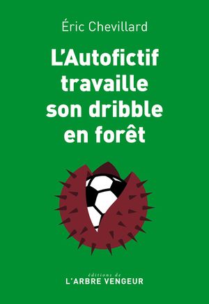 L’Autofictif travaille son dribble en forêt