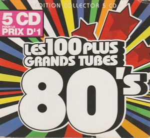 Les 100 Plus Grands Tubes 80's