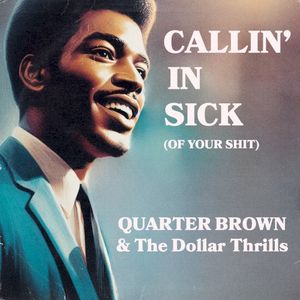 Callin' In Sick (Of Your Shit) (Single)