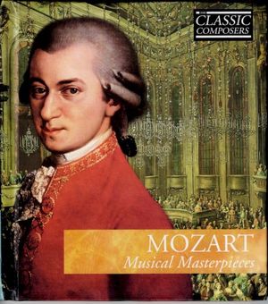 MOZART Musical Masterpieces (The Classic Composers - Classical 3)