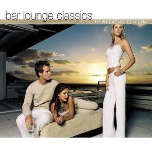 Bar Lounge Classics: Weekend Edition