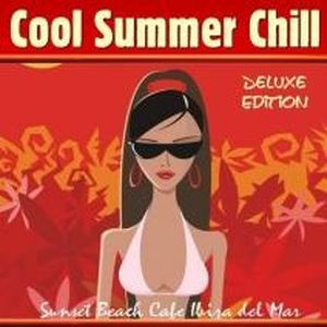 Cool Summer Chill: Sunset Beach Cafe Ibiza Del Mar (Deluxe Edition)