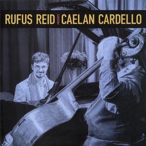 Rufus Reid presents Caelan Cardello