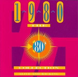 The 80's Collection: 1980: Alive and Kicking