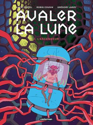 L'Ascenseur - Avaler la Lune, tome 1