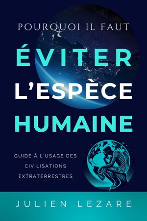 Pourquoi il faut éviter l'espèce humaine