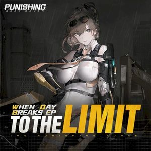 To The Limit (From Punishing Gray Raven: When Day Breaks) (Single)