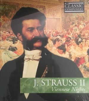 J. Strauss II: Viennese Nights (Classic Composers: Late Romantic 11)