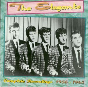 The Elegants Complete Recordings 1956-1965