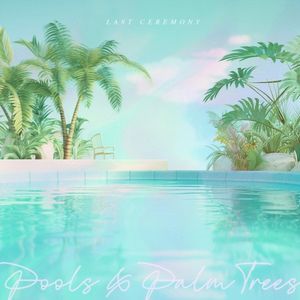 Pools & Palm Trees