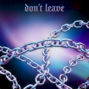 Don’t Leave (Single)