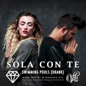 Sola con te (Swimming Pools - Drank) (Single)